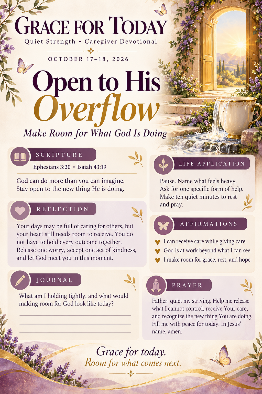 Quiet Strength October 17–18, 2026: Open to His Overflow — Make Room for What God Is Doing. Caregiver reflection, life application, affirmations, journal prompt and prayer.